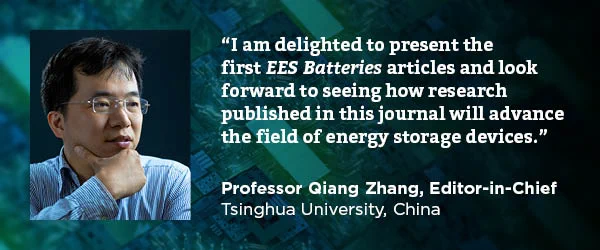 Portrait of Professor Qiang Zhang, Editor-in-Chief, with a quote about his enthusiasm for the research published in the EES Batteries journal, from Tsinghua University, China. The background features green-blue abstract design.