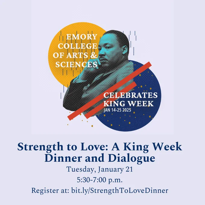 Promotional image for Emory College of Arts and Sciences, featuring a graphic of Martin Luther King Jr. for the King Week Dinner and Dialogue event on January 21, from 5:30-7:00 pm. Registration link provided.