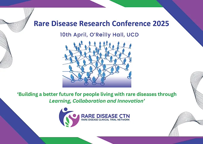 A slide that says 'Rare Disease Research Conference 2025, 10th April, O'Reilly Hall, UCD, building a better future for people living with rare diseases through learning, collaboration and innovation'