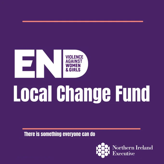 Graphic: Purple background with Ending Violence Against Women and Girls and Northern Ireland Executive logos. Text reads: “ Local Change Fund. There is something everyone can do.”
