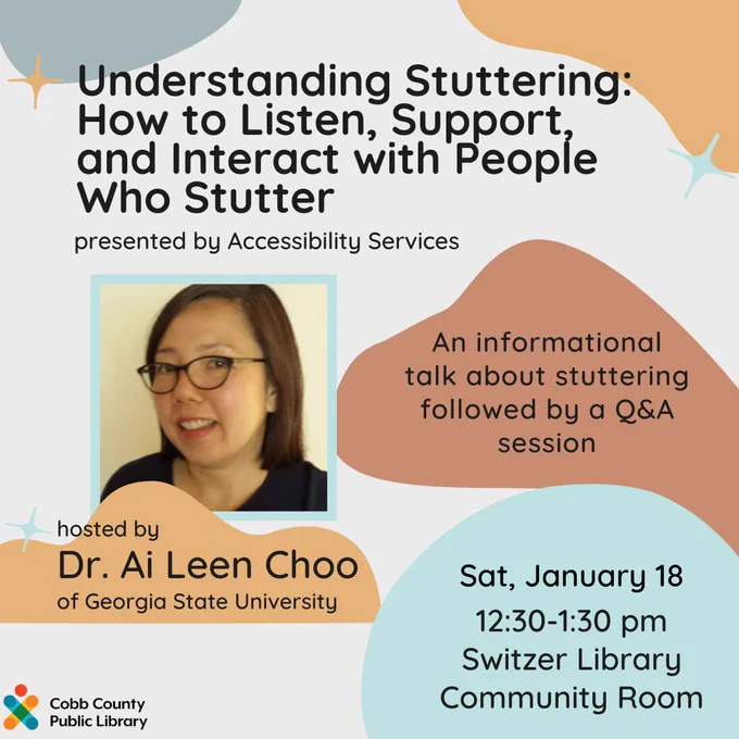 Headshot of Ai Leen Choo next to the wording, "Understanding Stuttering: How to Listen, Support and Interact with People Who Stutter, an informal talk about stuttering followed by a Q&A session, Sat., January 18, 12:30-1:30 p.m., Switzer Library Community Room."