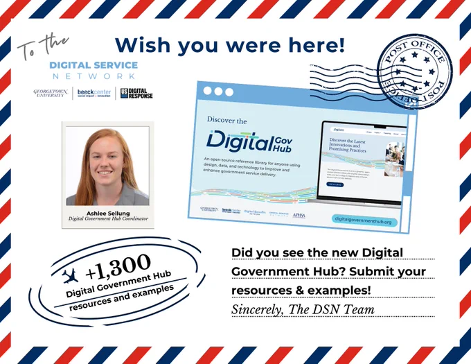 DSN 2024 Year in Review post card graphic. Did you see the new Digital Government Hub? Submit your resources & examples! Sincerely, The DSN Team