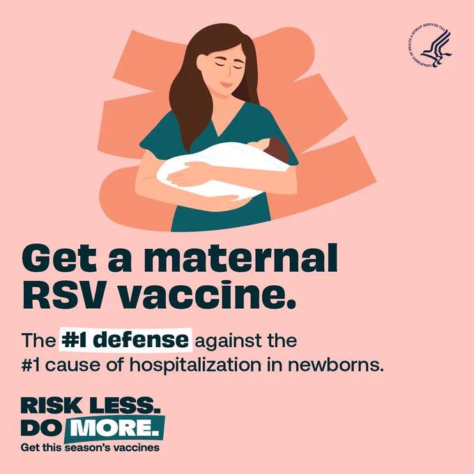 Illustration of a mother holding a baby. Text reads, "Get a maternal RSV vaccine. The #1 defense against the #1 cause of hospitalization in newborns." 