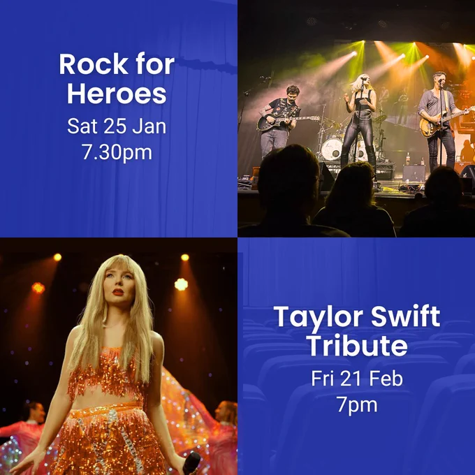 A lively concert scene featuring the band Rock for Heroes performing on stage with guitars and drums. Dramatic lighting creates an energetic atmosphere. Text overlay: "Rock for Heroes Sat 25 Jan 7.30pm."

A vibrant concert atmosphere featuring a performer named Xenna on stage, illuminated by dramatic lighting. The text overlay states: "Taylor Swift Tribute Fri 21 Feb 7pm."