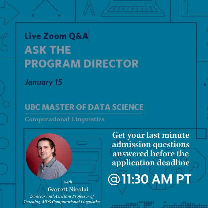 In text reads Live Zoom Q&A Ask the Program Director January 15 with Garrett Nicolai, Director and Assistant Professor of Teaching, MDS Computational Linguistics. Get your last minute admission questions answered before the application deadline. @11:30am PT.