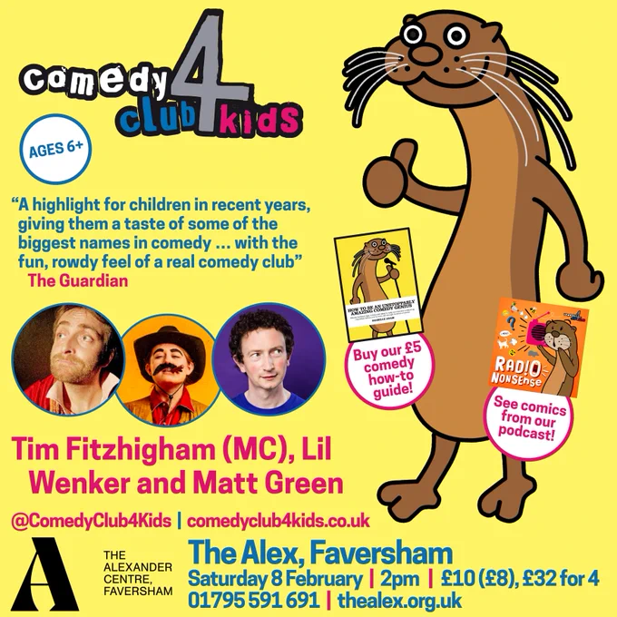 Tim Fitzhigham (MC), Lil Wenker and Matt Green

@ComedyClub4Kids  |  comedyclub4kids.co.uk

The Alex, Faversham

Saturday 8 February  |  2pm  |  £10 (£8), £32 for 4 

01795 591 691  |  thealex.org.uk 