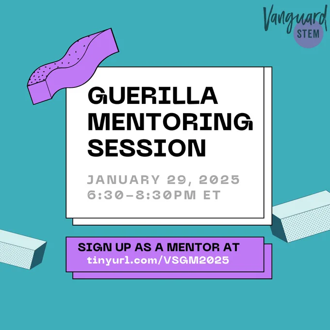Guerilla Mentoring Session. January 29, 2025
6:30-8:30pm ET. Sign up as a mentor at tinyurl.com/VSGM2025