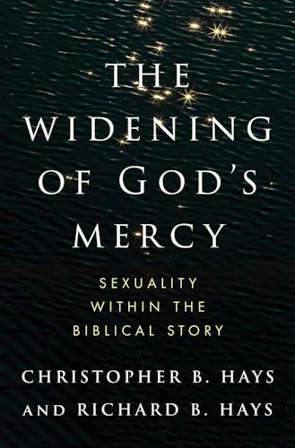 Book cover of The widening of God's mercy : sexuality within the biblical story / Christopher B. Hays and Richard B. Hays.  Featuring an image of a starry sky.