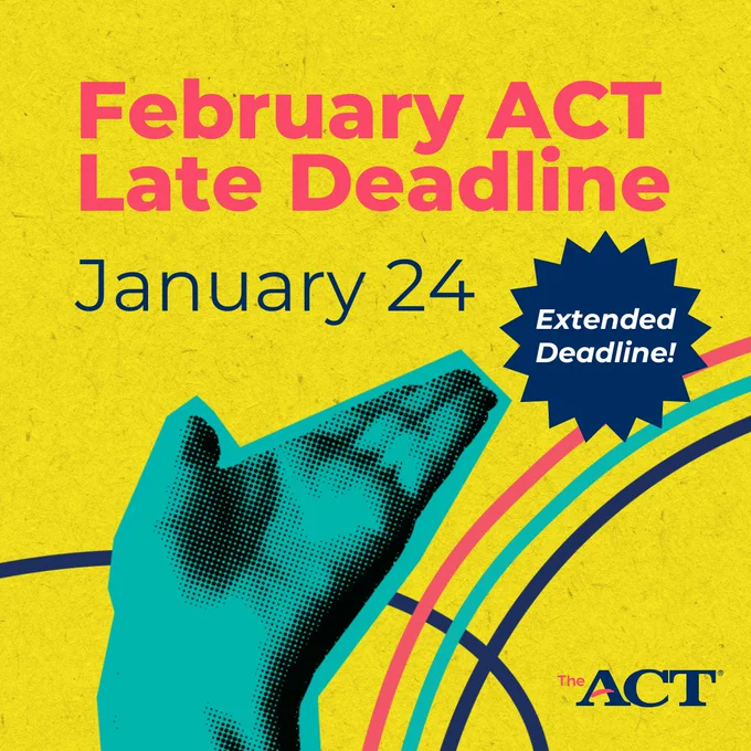 February ACT Late Deadline - January 24 - Extended Deadline!