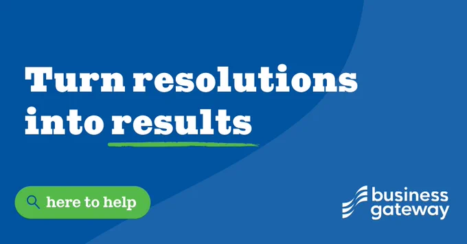 Graphic with a blue background, and white copy saying 'Turn resolutions into results' with 'results' underlined in green. There's a green search bar on the bottom left with a magnifying glass which says 'here to help' and the Business Gateway logo in white in the bottom right corner.