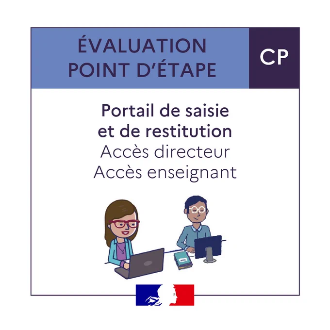 Évaluations Points d'étape CP
Guides utilisateurs - accès directeurs et accès enseignants