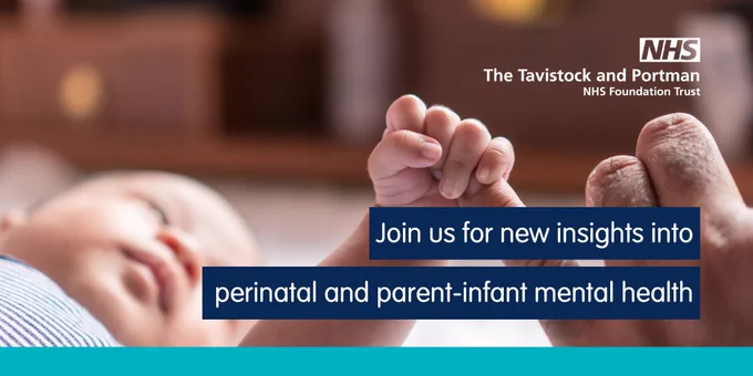 The background is an image of an infant's hand clasping onto an adult's hand. There are two lines of copy which read 'Join us for new insights into perinatal and parent-infant mental health'. 