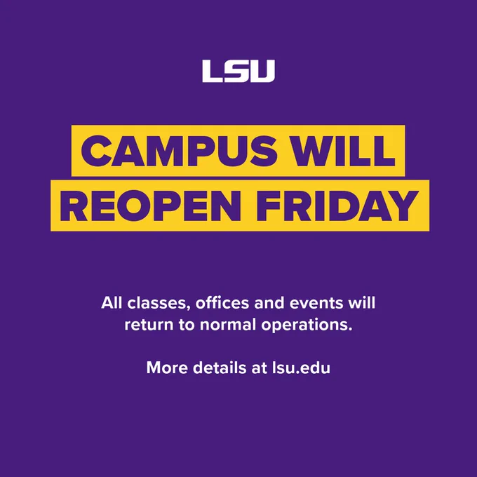 A graphic that reads "campus will reopen Friday. All classes, offices, and events will return to full operations. More details at lsu.edu" 