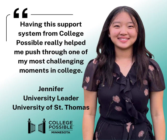 Jennifer smiling, with a quote about support from College Possible Minnesota at University of St. Thomas, and the organization's logo on the bottom: "Having this support system from College Possible really helped me push through one of my most challenging moments in college."