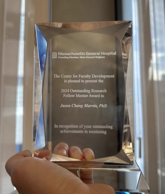 A plaque that Jason received from the Massachusetts General Hospital Center for Faculty Development. They received the "2024 Outstanding Research Fellow Mentor Award" in recognition of their outstanding achievements in mentoring. 