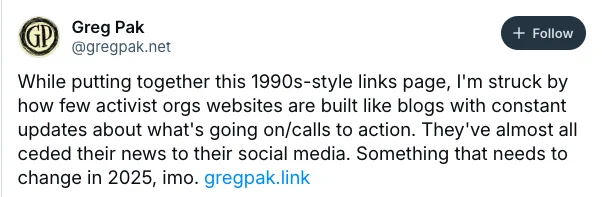Test: I'm struck by how few activist orgs websites are built like blogs with constant updates about what's going on/calls to action. They've almost all ceded their news to their social media.