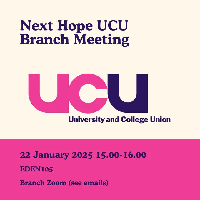 A flyer with the UCU logo in the middle. The text on the flyer reads: "Next Hope UCU Branch Meeting. 22nd January 20205 15.00-16.00. EDEN105 and Branch Zoom (see emails)."