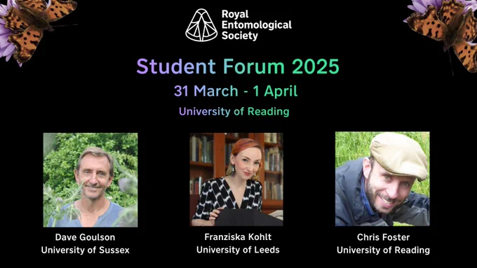 Announcement for the three keynote speakers - Dave Goulson, Franziska Kohlt and Chris Foster - at the 2025 Student Forum, held on 31 March – 1 April at University of Reading