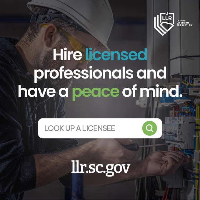 Hire licensed professionals and have peace of mind. Look up a licensee at llr.sc.gov.