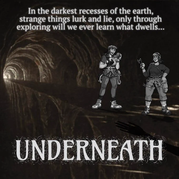 promotional image for the game underneath. shows an illustration of a dark cave with a path leading into a small glimmer of light. on the dark path stand two women in harnesses and climbing gear, one holds a camera, the other holds a piton. a shadowy dark hand reaches out to them. text on the images reads "in the darkest recesses of the earth, strange things lurk and lie, only through exploring will we ever learn what dwells... underneath."