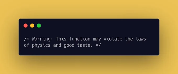 Warning: This function may violate the laws of physics and good taste.