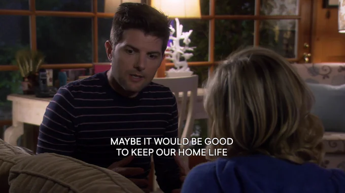 Ben saying "maybe it would be good to keep our home life"