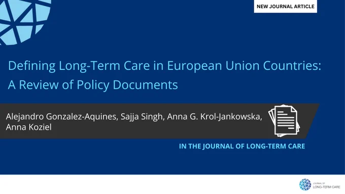 Defining Long-Term Care in European Union Countries: A Review of Policy Documents by Alejandro Gonzalez-Aquines, Sajja Singh, Anna G. Krol-Jankowska and Anna Koziel