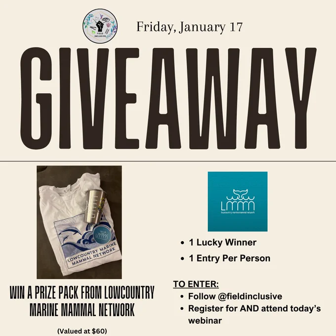 "Promotional graphic for a giveaway happening on Friday, January 17. The large text reads 'GIVEAWAY.' Below is a photo of a prize pack featuring a white T-shirt and a stainless steel tumbler with the logo and text 'Lowcountry Marine Mammal Network.' Text below reads: 'Win a prize pack from Lowcountry Marine Mammal Network (valued at $60).' To the right is the Lowcountry Marine Mammal Network logo and text with giveaway details: '1 lucky winner, 1 entry per person. To enter: Follow @fieldinclusive and register for and attend today’s webinar.'"