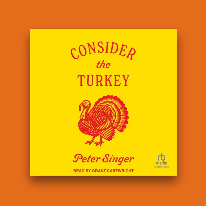 Audiobook cover of Consider the Turkey by Peter Singer against an orange background