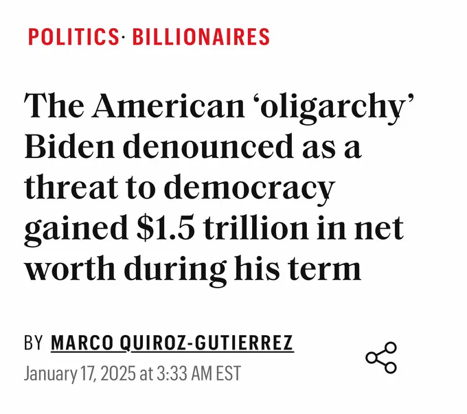 The American ‘oligarchy’ Biden denounced as a threat to democracy gained $1.5 trillion in net worth during his term

BY MARCO QUIROZ-GUTIERREZ
January 17, 2025