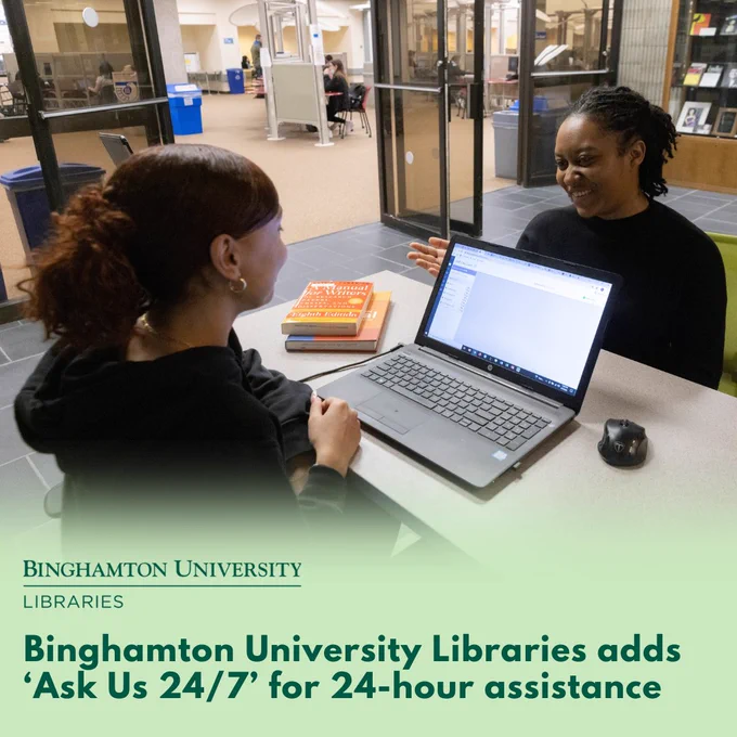 Photo of student talking to a Libraries student staff member at the Research Help Desk with an open laptop. Text reads: Binghamton University Libraries adds 'Ask Us 24/7' for 24-hour assistance