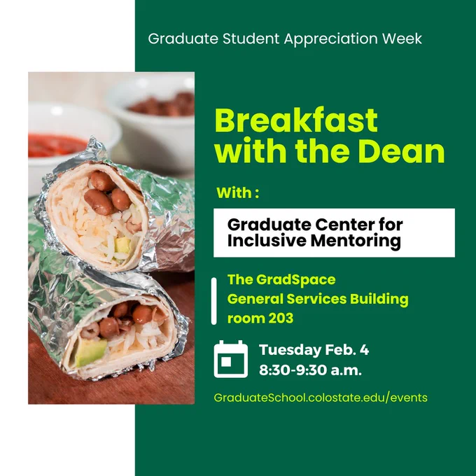 Graduate student appreciation week
Breakfast with the Dean with the Graduate Center for Inclusive Mentoring.
Location: the GradSpace, General Services Building room 203
When: Tuesday, Feb. 4 from 8:30-9:30 a.m.