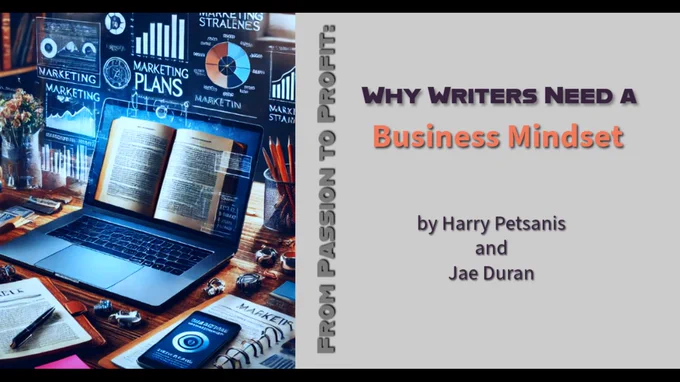 #writingmindset
#writingbusiness
#creativeentrepreneur
#selfpublishingtips
#authorsuccess
#dreamstodiscipline
#bookmarketingstrategies
#buildanauthorbrand

“From Passion to Profit: Why Writers Need a Business Mindset” by Harry Petsanis and Jae Duran
