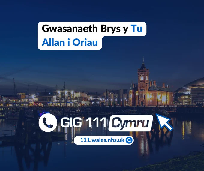 Gwasanaeth Brys y Tu Allan i Oriau
GIG 111 Cymru
111.wales.nhs.uk
