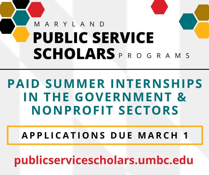 Promotional graphic for Maryland Public Service Scholars Programs featuring paid summer internships in government and nonprofit sectors. The text highlights that applications are due March 1 and directs to the website publicservicescholars.umbc.edu. The design includes a banner with hexagonal colorful patterns on the top left.
