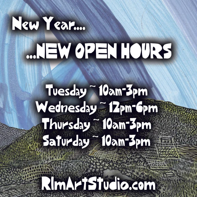 Vibrant green and blue landscape. White text reads "New year... NEW OPEN HOURS. Tuesday ~ 10am-3pm. Wednesday ~ 12pm-6pm, Thursday ~ 10am-3pm, Saturday 10am- 3pm. RlmArtStudio.com".