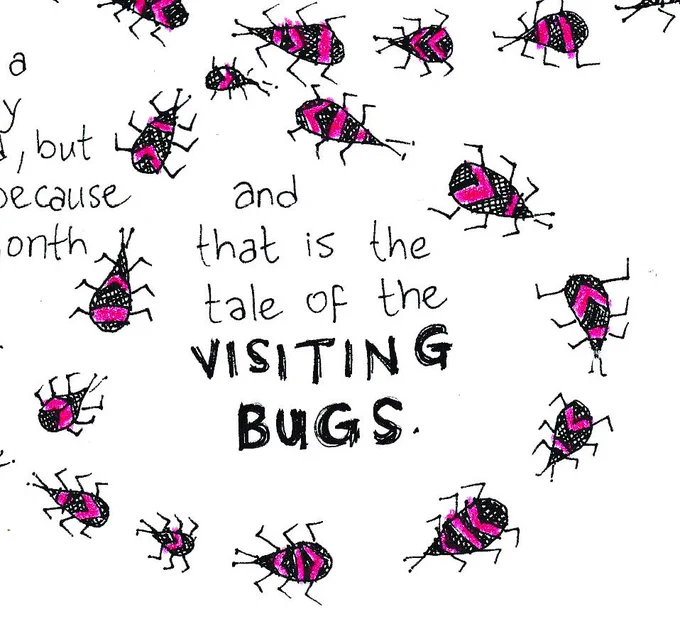 Ink and pencil crayon drawing of some black and red bugs encircling some handwritten text that says, "And that is the tale of the visiting bugs." This post is full of comics that don't lend themselves well to alt text, but hopefully the typed copy provides some context!