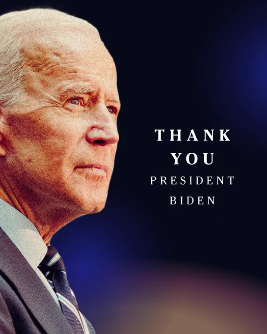 A photo of President Joe Biden with text that reads:

Thank you President Biden
