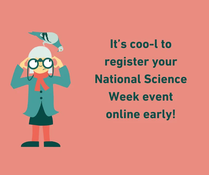 A cartoon of a woman with green hair and binoculars looking for a pigeon who is sitting on her head. Accompanied by text that reads 'It's coo-l to register your National Science Week event online early. 