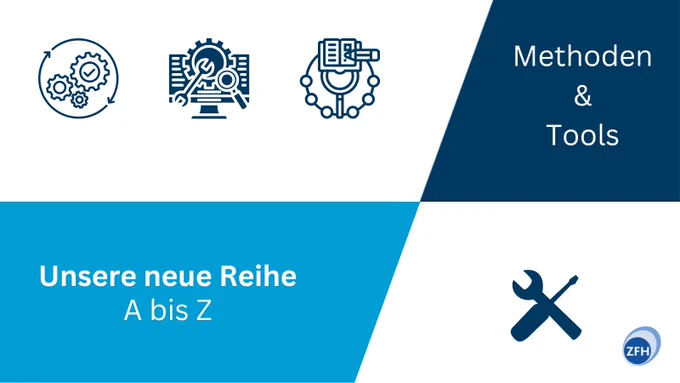 Auf weißem Hintergrund sind zwei Dreiecke in dunkelblau und in hellblau zu erkennen. Auf dem hellblauen Dreieck, welches sich in der unteren linken Ecke befindet, steht in weißer farbe geschrieben "Unsere neue reihe A bis Z". Auf dem dunkelbaluen Dreicek, welches sich in der oberen rechten Ekce befindet steht in weißer Schrift:"Methoden & Tools". Zudem befindet sich in der unteren rechten Ecke das Logo des ZFHs. Links neben dem Logo ist eine kleine Abbildung in dunkelblau, die Werkzeuge darstellt. Am oberen linken Rand sind drei Symbole, die Methoden darstellen. 