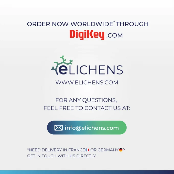 order now worldwide* through digikey.com
www.elichens.com
for any questions feel free to contact us at: info@elichens.com
*need delivery in france or germany? get in touch with us directly