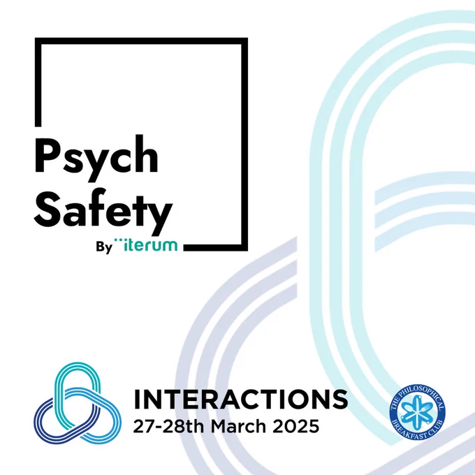 Psych Safety by Iterum logo top left. INTERACTIONS logo (27-28th March 2025) bottom left. Small logo of The Philosophical Breakfast Club bottom right.