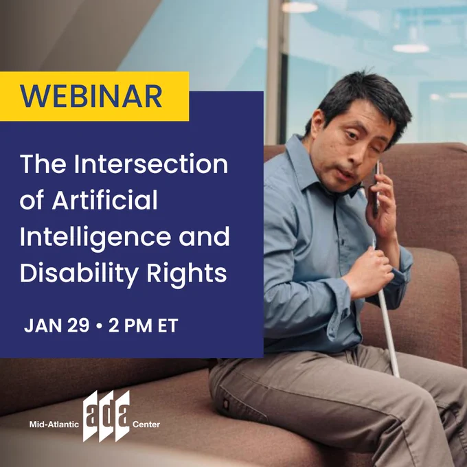 A promotional graphic for a webinar titled "The Intersection of Artificial Intelligence and Disability Rights," scheduled for Jan 29 at 2 PM ET. It features a man using a white cane and talking on the phone, with the Mid-Atlantic ADA Center logo at the bottom.