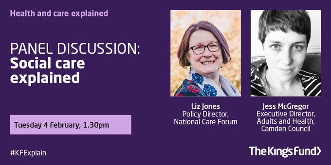 Promotional image for a panel discussion titled 'Social care explained' hosted by The King's Fund, featuring Liz Jones, Policy Director at National Care Forum, and Jess McGregor, Executive Director for Adults and Health at Camden Council. The event is scheduled for Tuesday, 4 February, at 1:30 pm.