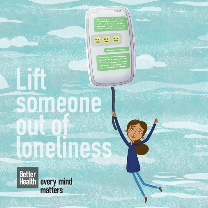 An illustration of a young woman floating from a mobile phone with messages on the screen. The text to the left of the illustration reads 'Lift someone out of loneliness'. The Better Health, Every Mind Matters logo is positioned in the bottom left hand corner. 