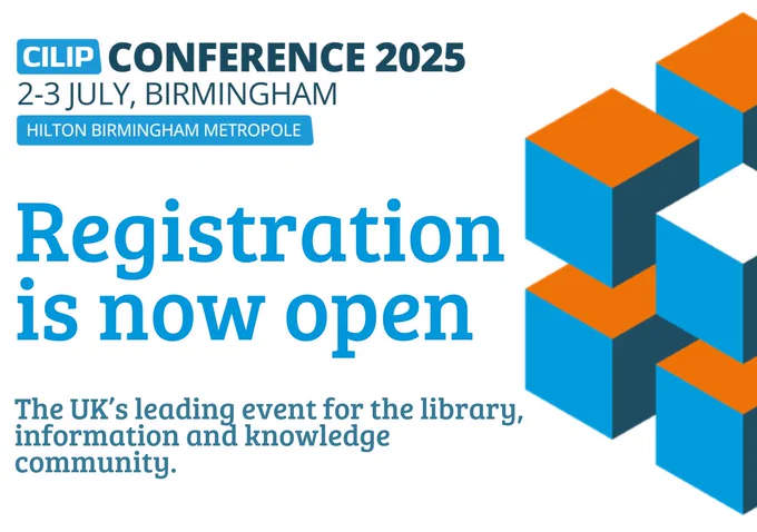 Graphic that reads CILIP Conference 2025 2-3 July Birmingham Hilton Birmingham Metropole Registration is now open! The UK's leading event for the library, information and knowledge community.  