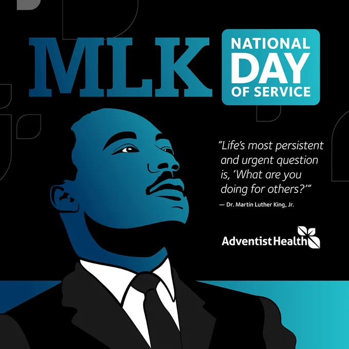 Promotional graphic for National Day of Service featuring a stylized portrait of Dr. Martin Luther King Jr. with a quote, "Life’s most persistent and urgent question is, What are you doing for others?" - Dr. Martin Luther King Jr. The logo of Adventist Health is visible at the bottom.