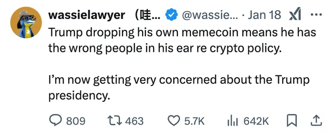 
wassielawyer （哇西律师）
@wassielawyer
Trump dropping his own memecoin means he has the wrong people in his ear re crypto policy. 

I’m now getting very concerned about the Trump presidency.