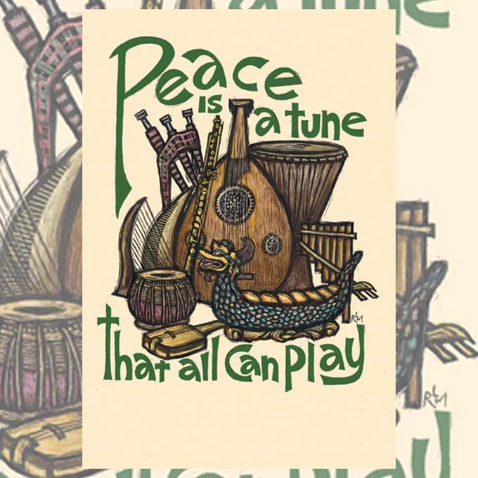 Against a cream colored background, an ink and watercolor illustration shows instruments from various cultures, surrounded by green hand letered words saying "Peace is a tune that all can play".