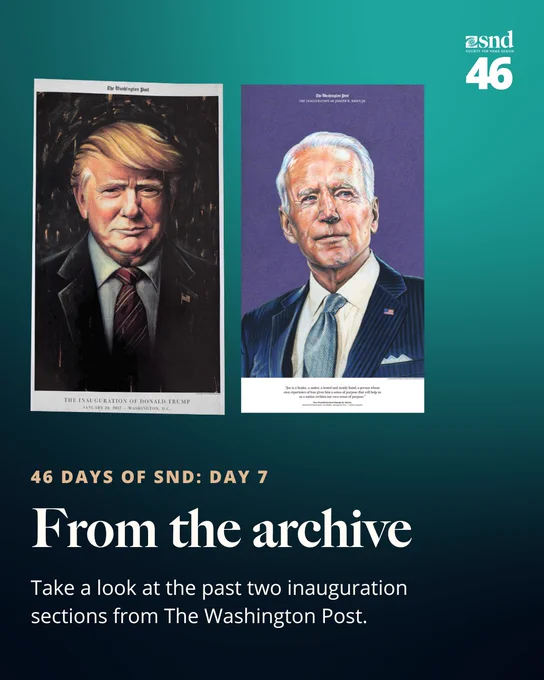 Image 1: Teal and navy gradient background with pictures of illustrated portraits of Donald Trump and Joe Biden for their inauguration special sections. Logo: Society for News Design SND46. Label: 46 Days of SND: Day 7. Headline: From the archive. Copy: Take a look at the past two inauguration sections from The Washington Post.